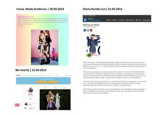 Fresia Moda Tendencia | 20-04-2014
We heartit | 21-04-2014
Diario Rumbo Sur| 21-04-2014
 