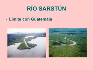 RÍO SARSTÚN Límite con Guatemala 