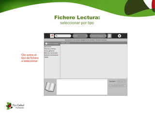 Fichero Lectura:
seleccionar por tipo
Clic sobre el
tipo de fichero
a seleccionar
 