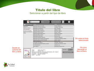 Título del libro
Selccionar a partir del tipo de libro
Clic sobre el título
seleccionado
Detalle de
cubierta del
libro y datos
Clic para
descargar el
libro al Diario
 