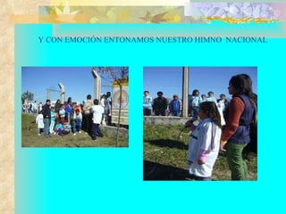 Y CON EMOCIÓN ENTONAMOS NUESTRO HIMNO  NACIONAL   