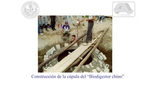 Construcción de la cúpula del “Biodigestor chino”
 