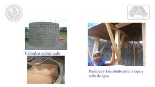 Cilindro culminado
Puntales y Encofrado para la tapa y
sello de agua
 