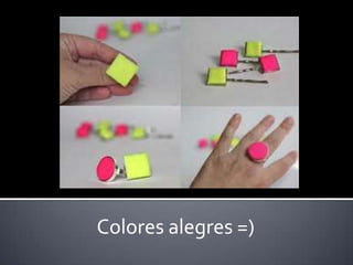 Colores alegres =)
 