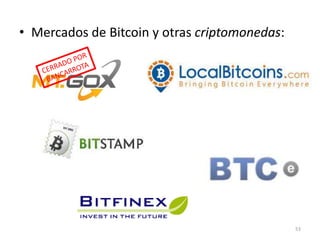 • Mercados de Bitcoin y otras criptomonedas: 
53 
 