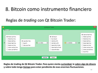 8. Bitcoin como instrumento financiero 
Reglas de trading con Qt Bitcoin Trader: 
Reglas de trading de Qt Bitcoin Trader. ...