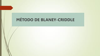 MÉTODO DE BLANEY-CRIDDLE
 