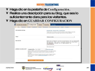 Haga clic en la pestaña de  Configuración . Realice una descripción para su blog, que sea lo suficientemente clara para los visitantes. Haga clic en  GUARDAR CONFIGURACION 