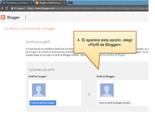 4. Si aparece esta opción, elegir
«Perfil de Blogger».
 