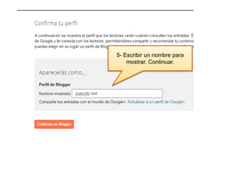 5- Escribir un nombre para
mostrar. Continuar.
 