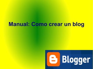 Manual: Como crear un blog

 