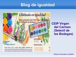 Blog de igualdad ,[object Object],Helena González Lekieffre 