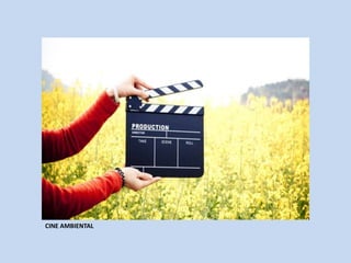 CINE AMBIENTAL
 