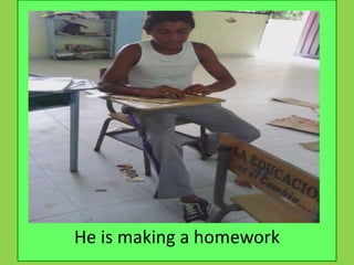 He is making a homework 
 
