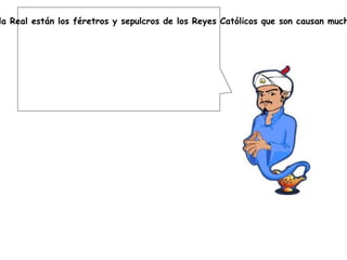 Visitaremos la Catedral y la Capilla Real. En la Capilla Real están los féretros y sepulcros de los Reyes Católicos que son causan mucha impresión a primera vista. 