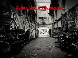 Calles de la Alcaicería 