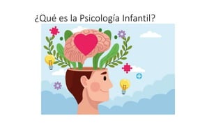 ¿Qué es la Psicología Infantil?
 