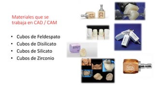 Materiales que se
trabaja en CAD / CAM
• Cubos de Feldespato
• Cubos de Disilicato
• Cubos de Silicato
• Cubos de Zirconio
 