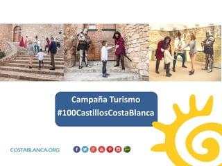 Campaña Turismo
#100CastillosCostaBlanca
 