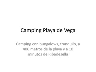 Camping Playa de Vega Camping con bungalows, tranquilo, a 400 metros de la playa y a 10 minutos de Ribadesella 