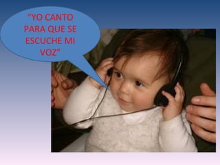 “YO CANTO
PARA QUE SE
ESCUCHE MI
    VOZ”
 