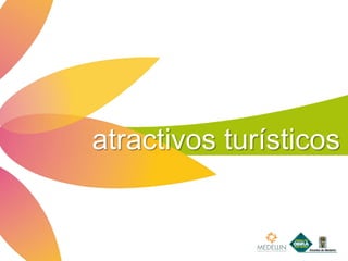 atractivos turísticos
 