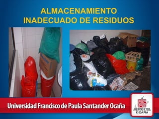 ALMACENAMIENTO INADECUADO DE RESIDUOS 