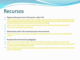 RecursosPaginas útiles para tener información  sobre CAShttp://biblio.upmx.mx/asp/getFicha.asp?glx=33564.glx&recnum=3&skin=&maxrecnum=12&searchString=(@buscable%20S)%20and%20(@encabezamiento%20NINOS%20and%20TALENTOSOS%20and%20EDUCACION)&orderBy=http://www.normalistas.com/2009/04/senado-avala-dictamen-para-detectar.htmlhttp://www.telegenio.org/enlaces/ Información sobre CAS comentario para intervencioneshttp://secretaria-de-educacion.blogspot.com/2009/07/el-reto-ninos-con-habilidades-y.html Propuesta de intervención pedagógicahttp://redsobresalientes.org/wp-content/uploads/2008/10/conferencia-pedro.pdfhttp://www.psicologia.umich.mx/downloads/UarichaWeb/Uaricha6/larelacionqueexisteentrelasaptitudessobresalientes.pdfhttp://campus.cva.itesm.mx/perspectiva/replanteando%20la%20educaci%C3%B3n%20en%20morelos.html