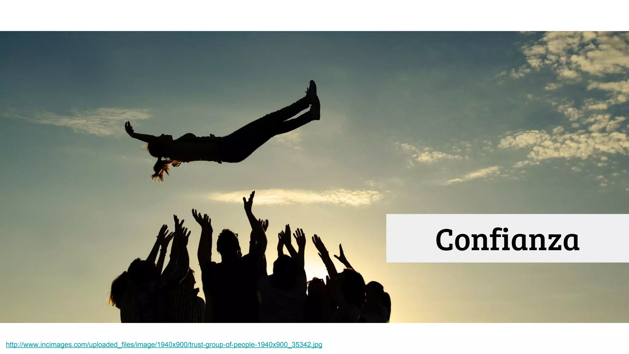 Confianza
http://www.incimages.com/uploaded_files/image/1940x900/trust-group-of-people-1940x900_35342.jpg
 