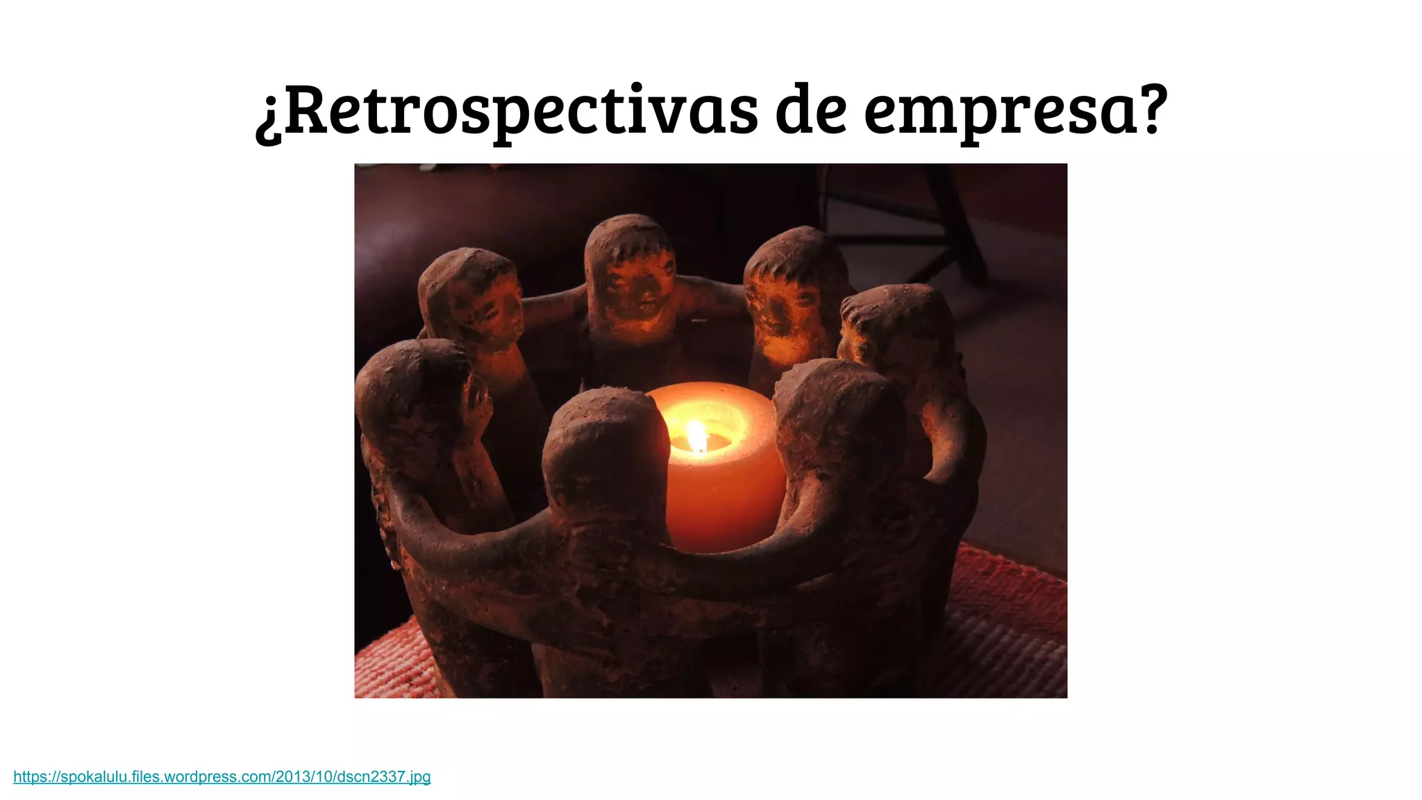 ¿Retrospectivas de empresa?
https://spokalulu.files.wordpress.com/2013/10/dscn2337.jpg
 