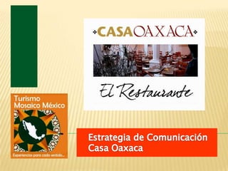 Estrategia de Comunicación Casa Oaxaca 