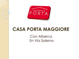 CASA PORTA MAGGIORE
Con Alberca
En Vía Salerno