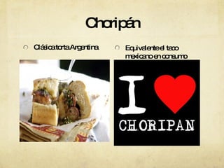 Choripán Clásica torta Argentina Equivalente el taco mexicano en consumo 