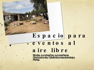 Espacio para eventos al aire libre Bodas, cumpleaños, quinceañeras  Graduaciones, Celebraciones de trabajo Peñas 