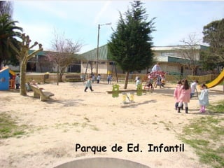 Parque de Ed. Infantil
 