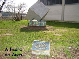 A Pedra
da Auga
 