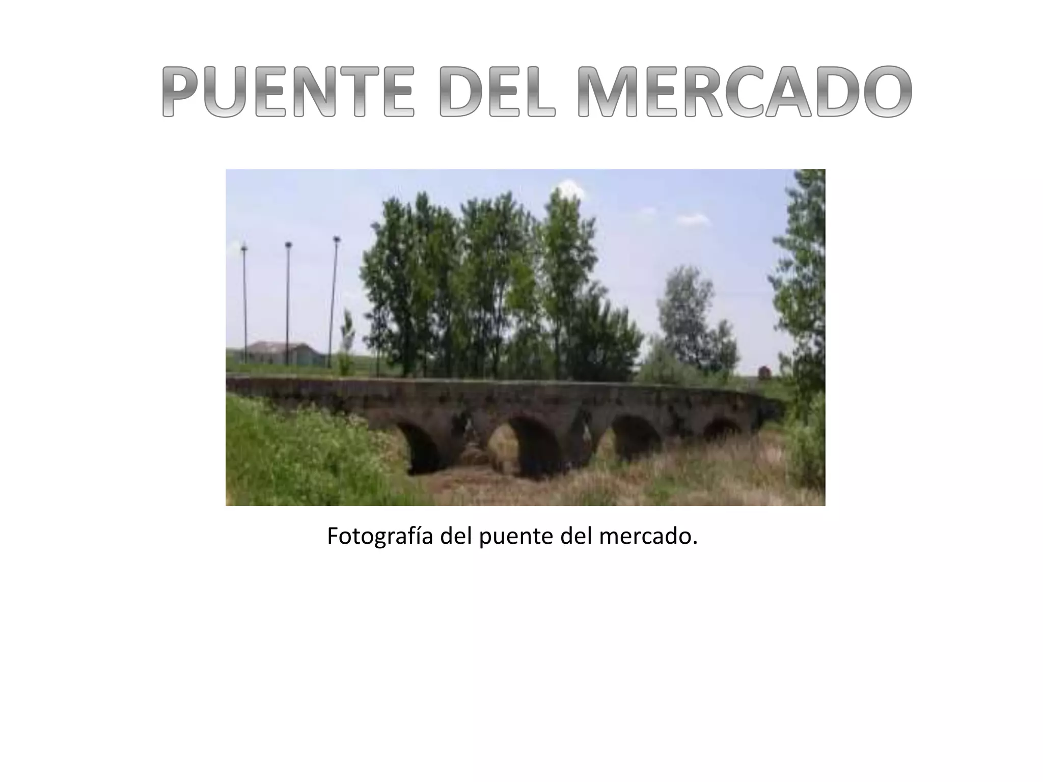 Fotografía del puente del mercado.