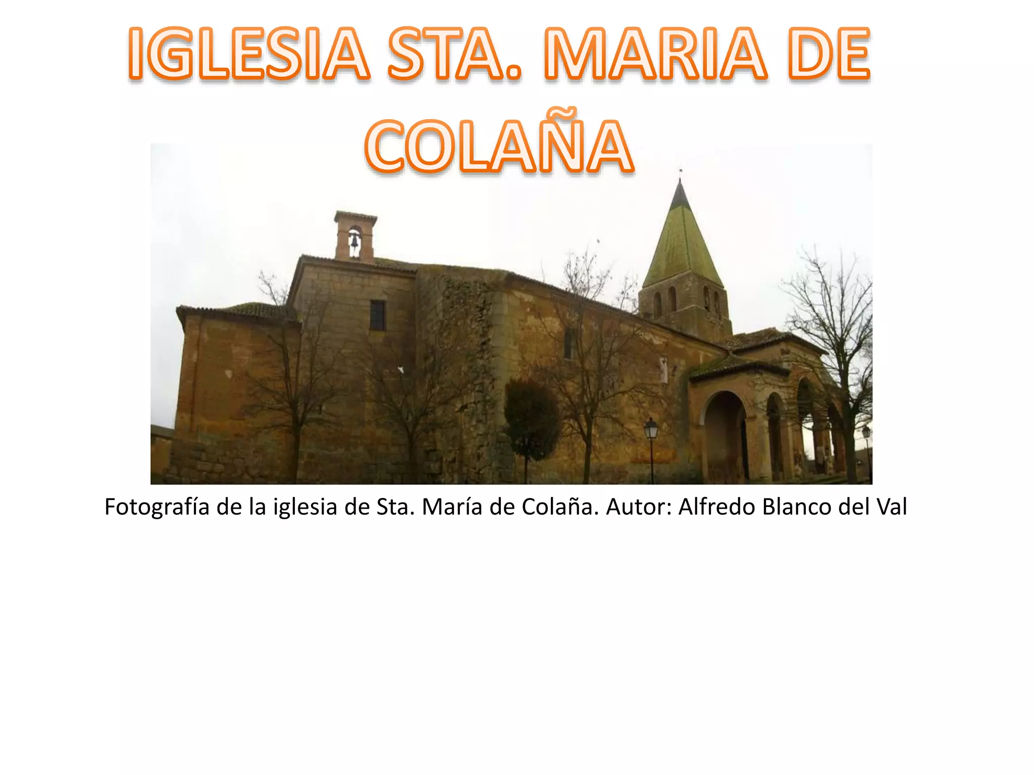 Fotografía de la iglesia de Sta. María de Colaña. Autor: Alfredo Blanco del Val