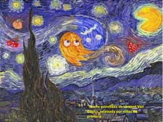 «Noche estrellada de Vincent Van
Gogh», relaizada por niños de
primaria.

 