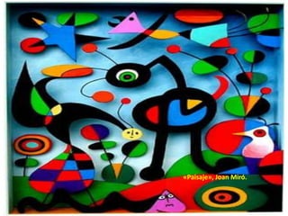 «Paisaje», Joan Miró.
Joan Miro

 