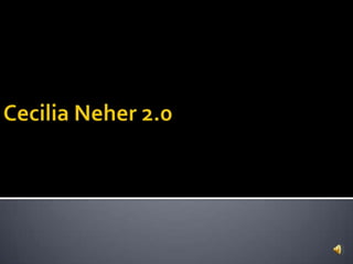 Cecilia Neher 2.0 