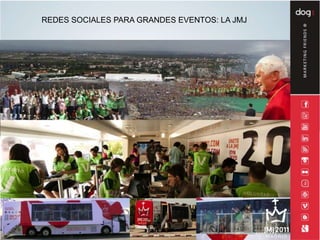 REDES SOCIALES PARA GRANDES EVENTOS: LA JMJ
 