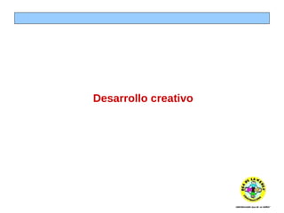 Desarrollo creativo 