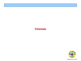 Cinemas 