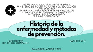 Historia de la
enfermedad y métodos
de prevención.
 