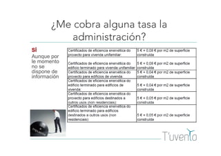 ¿Me cobra alguna tasa la
administración?
SÍ
Aunque por
le momento
no se
dispone de
información
 