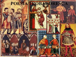 POESIA TROBADORESCA
 
