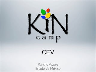 CEV
  Rancho Vazare
Estado de México
 