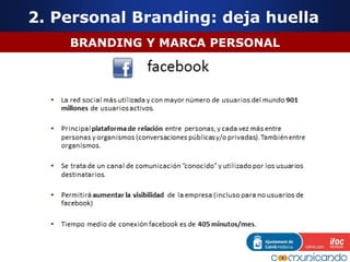 BRANDING Y MARCA PERSONAL
2. Personal Branding: deja huella
 