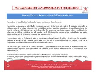 ACTUACIONES SUBVENCIONABLES POR SUBMEDIDAS


                    Submedida 313: Fomento de actividades turísticas


La mej...